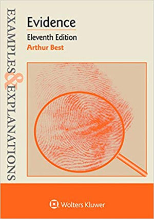 Examples & Explanations for Evidence (Examples & Explanations Series) 11th Edition