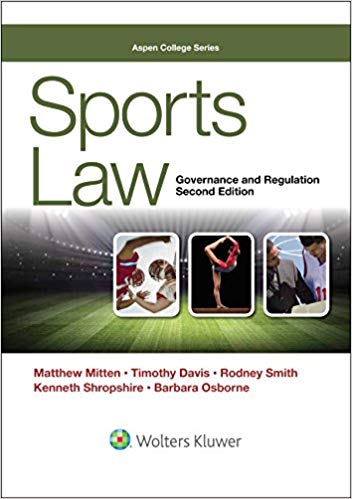 Sports Law: Governance and Regulation (Aspen College Series) 2nd Edition